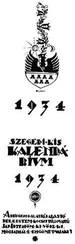 A szegedi kiskalendrium 1934. vi fedlapja s cmlapja, Buday Gyrgy fametszeteivel. A Szegedi Fiatalok Mvszeti Kollgiumnak kiadvnya.