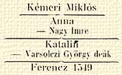 Kmeri Mikls; Anna – Nagy Imre; Katalin – Varsolczi Gyrgy dek; Ferencz 1549