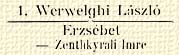1. Werwelghi Lszl, Erzsbet – Zenthkyrali Imre