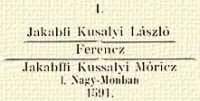 I.  Jakabfi Kusalyi Lszl; Ferencz; Jakabfi Kussalyi Mricz 1. Nagy-Monban 1591.